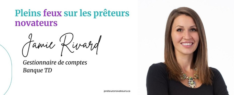 Pleins feux sur les prêteurs novateurs - Jamie Rivard